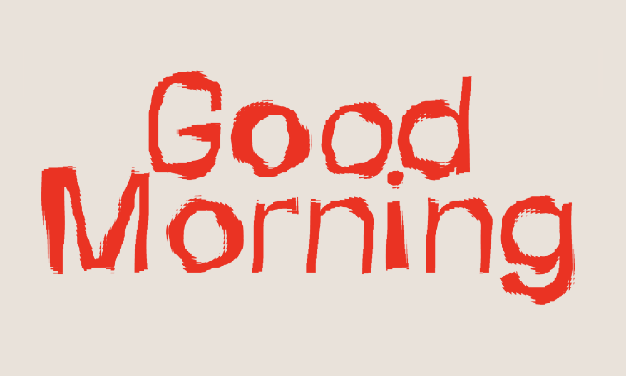The words 'Good Morning' written in large red typography that has jagged edges, set on a pale dusty pink background.